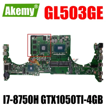  DABKLBMB8C0 Laptop placa de baza Pentru Asus ROG GL503GE original, placa de baza I7-8750H GTX1050TI-4GB