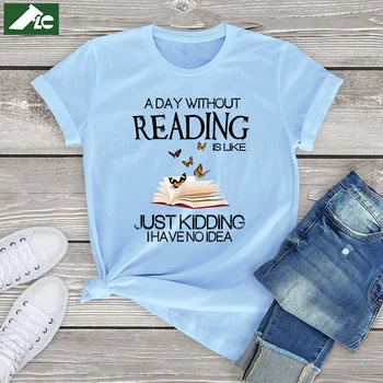  Amuzant Șoarece De Bibliotecă Grafic T Shirt O Zi Fără Să Citești Este Ca Nu Am Nici O Idee Supradimensionate De Sus De Bumbac Fahion Femei Tricou Streetwear